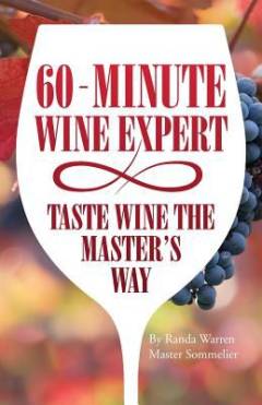 60-minute wine expert : taste wine the master's way