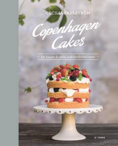 Copenhagen cakes : 50 kager & søde køkkenkreationer