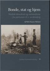 Bonde, stat og hjem : nordisk demokrati og nationalisme - fra pietismen til 2. verdenskrig