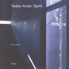 Tadao Ando: spirit : places for meditation and worship