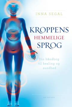 Kroppens hemmelige sprog : din håndbog til healing og sundhed