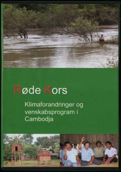Dansk Røde Kors i Cambodja - venskabsprojekt & klimaforandring