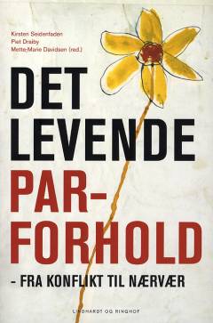 Det levende parforhold : fra konflikt til nærvær