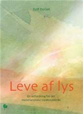 Leve af lys : en udfordring for det materialistiske verdensbillede