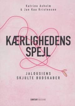 Kærlighedens spejl : jalousiens skjulte budskaber