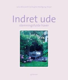 Indret ude : stemningsfulde haver