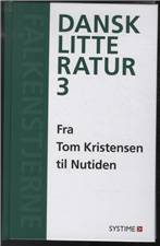 Falkenstjerne - dansk litteratur. Bind 3 : Fra Tom Kristensen til nutiden