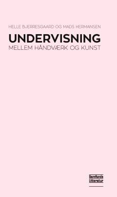 Undervisning : mellem håndværk og kunst