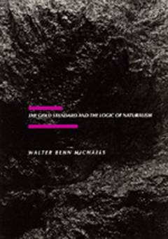 The gold standard and the logic of naturalism : American literature at the turn of the century