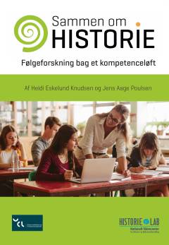 Sammen om historie. Følgeforskning bag et kompetenceløft