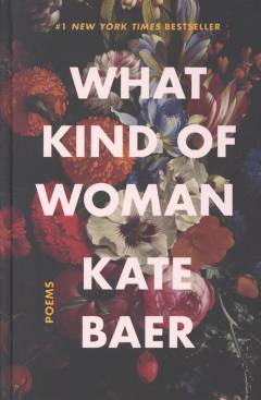 What kind of woman : poems