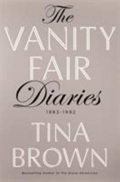 The Vanity Fair diaries : 1983 - 1992