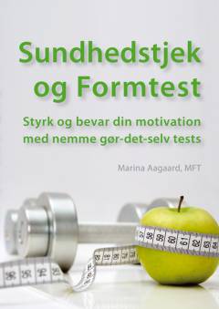 Sundhedstjek og formtest : styrk og bevar din motivation med nemme gør-det-selv tests