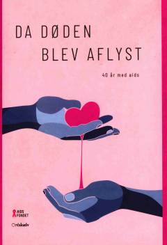 Da døden blev aflyst : 40 år med aids