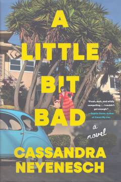 A little bit bad : a novel