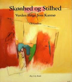 Skønhed og stilhed : verden ifølge Jens Kantsø