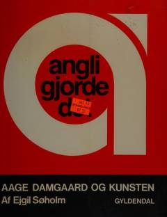 Angli gjorde det : Aage Damgaard og kunsten
