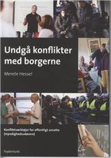Undgå konflikter med borgerne : konfliktværktøjer for offentligt ansatte (myndighedsudøvere)