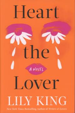 Heart the lover : a novel