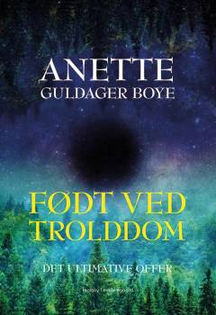 Født ved trolddom - det ultimative offer