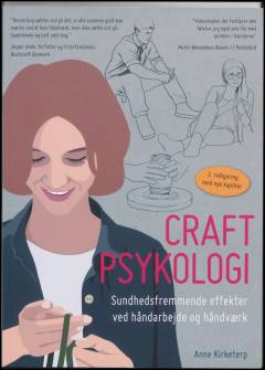 Craft-psykologi : sundhedsfremmende effekter ved håndarbejde og håndværk