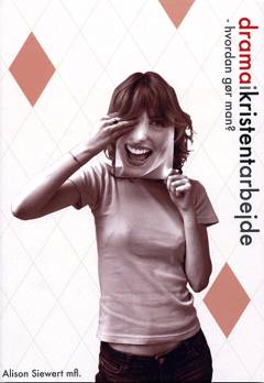 Drama i kristent arbejde : hvordan gør man