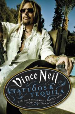 Tattoos & tequila : to hell and back with one of rock's most notorious frontmen