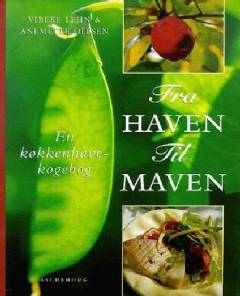 Fra haven til maven : en køkkenhave-kogebog