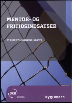 Mentor- og fritidsindsatser : en guide til den gode indsats