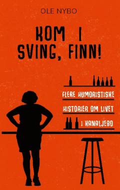 Kom i sving, Finn! : humoristiske historier om livet i Kanaljebo
