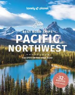 Best road trips Pacific Northwest : escapes on the open road