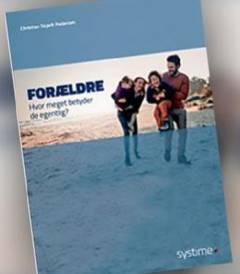 Forældre : hvor meget betyder de egentlig?