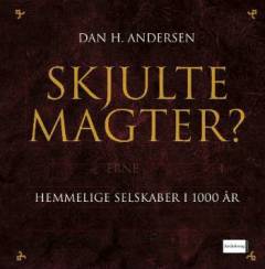 Skjulte magter? : hemmelige selskaber i 1000 år