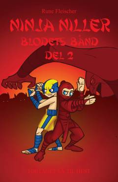 Ninja Niller - Blodets bånd. Del 2