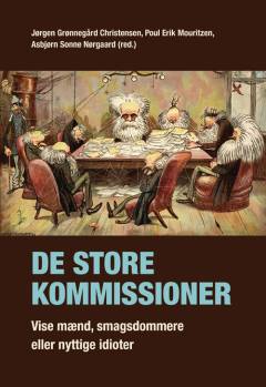 De store kommissioner : vise mænd, smagsdommere eller nyttige idioter