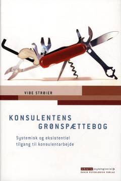 Konsulentens grønspættebog : systemisk og eksistentiel tilgang til konsulentarbejde