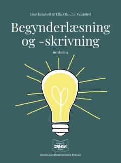 Begynderlæsning og -skrivning : indskoling