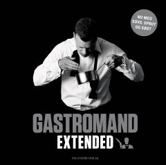 Gastromand : extended : nu med sovs, sødt og sprut