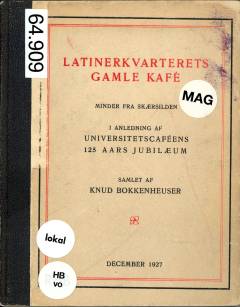 Latinerkvarterets gamle Kafé : Minder fra Skærsilden : i Anledning af Universitetscafeens 125 Å̈rs Jubilæum