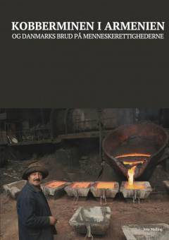 Kobberminen i Armenien - og Danmarks brud på menneskerettighederne