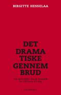 Det dramatiske gennembrud - Om nybruddet i dansk dramatik fra 1990'erne til i dag