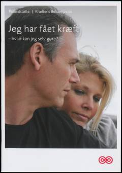 Jeg har fået kræft : hvad kan jeg selv gøre?
