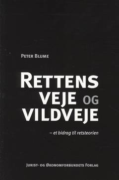 Rettens veje og vildveje : et bidrag til retsteorien