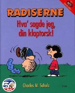 Hva' sagde jeg, din klaptorsk!