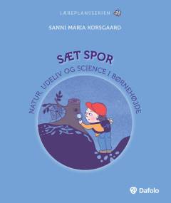 Sæt spor : natur, udeliv og science i børnehøjde
