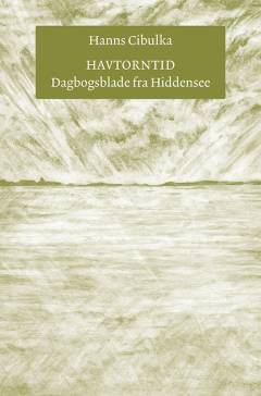 Havtorntid : dagbogsblade fra Hiddensee