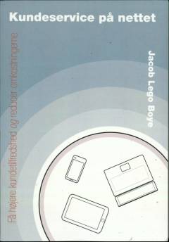 Kundeservice på nettet : få højere kundetilfredshed og reducer omkostningerne