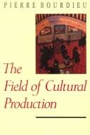 The field of cultural production : essays on art and literature