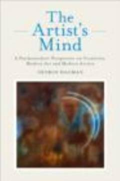 The artist's mind : a psychoanalytic perspective on creativity, modern art and modern artists
