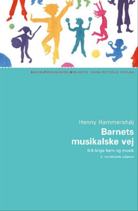 Barnets musikalske vej : 0-6 årige børn og musik